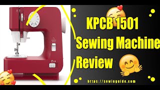 KPCB 1501 Sewing Machine Review | Step By Step Tutorial and Buying Guide | Sewing Machine Reviews