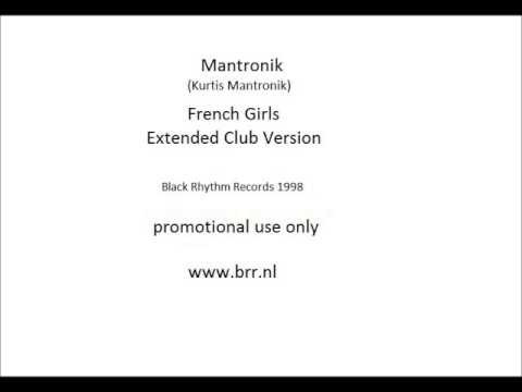 Mantronik ( Kurtis Mantronik ) - French Girls  ( Extended Club Version )