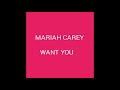 Mariah Carey - Want You Lyrics Ft Eric Benet