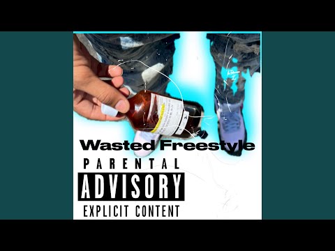 Wasted Freestyle (feat. ASM Bopster)