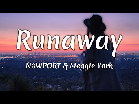N3WPORT & Meggie York - Runaway (Lyrics)