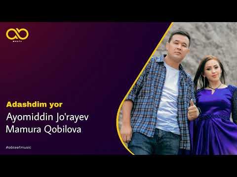 Ayomiddin Jo'rayev & Mamura Qobilova - Adashdim yor | Аёмиддин Жураев & Мамура Кобилова - Адашдим ёр