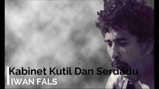Download lagu Iwan Fals - Kabinet Kutil Dan Serdadu Lirik - Lagu Tidak Beredar mp3 Download lagu Iwan Fals - Kabinet Kutil Dan Serdadu Lirik - Lagu Tidak Beredar mp3