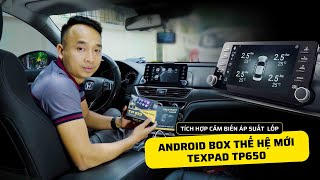 Giới thiệu bộ Android Box thế hệ mới Texpad TP650 - Tích hợp cảm biến áp suất lốp