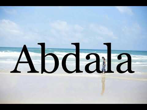 How To Pronounce Abdala🌈🌈🌈🌈🌈🌈Pronunciation Of Abdala
