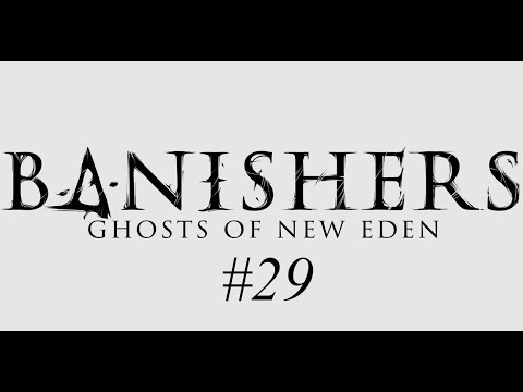 Zagrajmy w Banishers: Ghosts of New Eden (Tęsknota Duszy) part 29