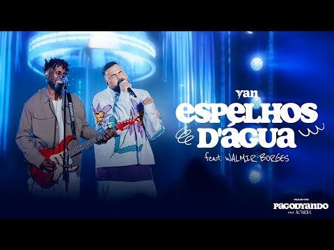Yan e Walmir Borges - Espelhos D'água (PagodYANdo Nas Alturas Vol. 1 Ao Vivo)