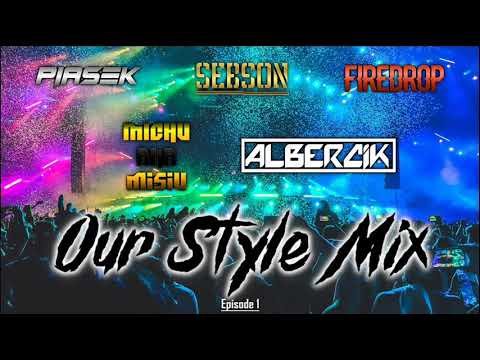 Our Style Mix #1 - PIASEK~SEBSON~FIREDROP~MICHU AKA MISIU~ALBERCIK