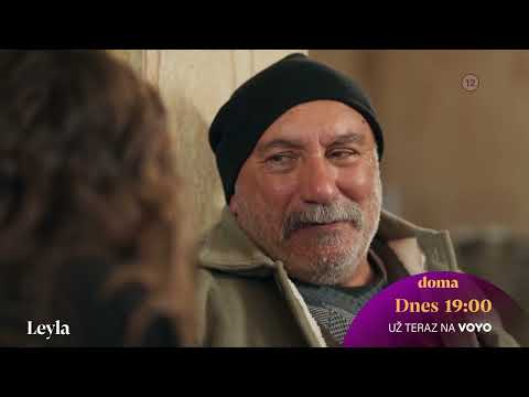Leyla | 33-34 | dnes o 19:00 na TV Doma a v predstihu Voyo