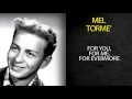 MEL TORMÉ - FOR YOU, FOR ME, FOR EVERMORE