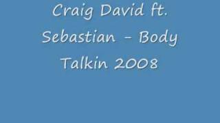 Craig David ft Sebastian Body Talkin 2008