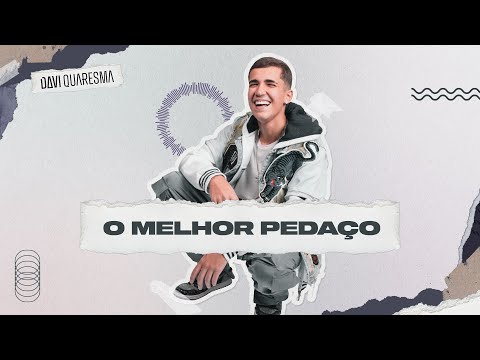 Davi Quaresma - O Melhor Pedaço (Visualizer)