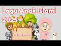 Lagu Anak Islami Aku Mau Ke Mekkah Kalimat Thayyibah Rukun Islam Allahul Kaafi Aku Sayang Allah