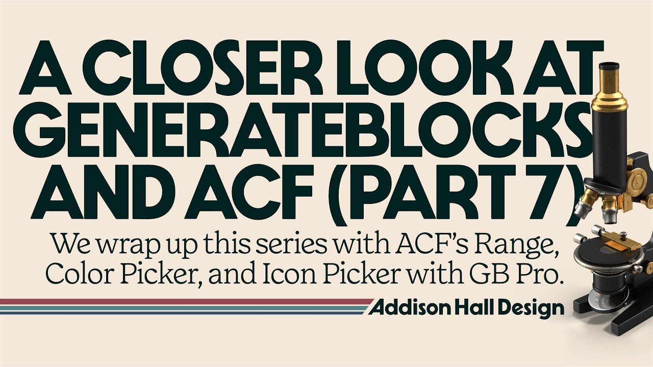 ACF Range, Color Picker, and Icon Picker Fields with GenerateBlocks - Deep Dive (Part 7)