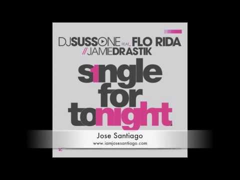 Single for Tonight - DJ Suss One featuring Flo-Rida, Jamie Drastik, Jose Santiago