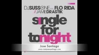 Single for Tonight - DJ Suss One featuring Flo-Rida, Jamie Drastik, Jose Santiago