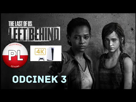 Zagrajmy W The Last Of Us Part 1 Left Behind DLC Odc. 3 Śmigus-Dyngus 👩👩🏾‍🦱 4K PS5 PL