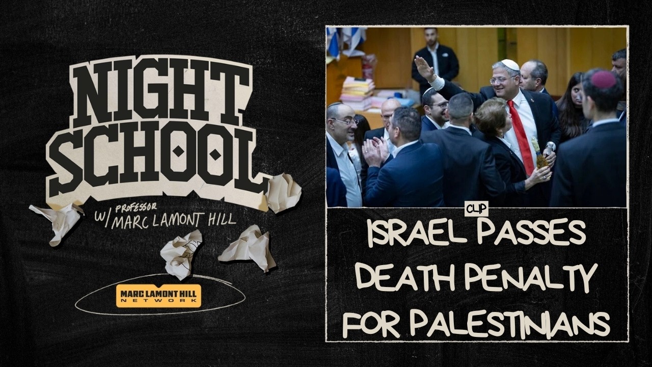 Marc Lamont Hill on Israel's Death Penalty Law for Palestinians: "This Is Apartheid by Definition"