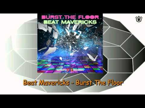 Beat Mavericks - Burst The Floor (Original Mix)