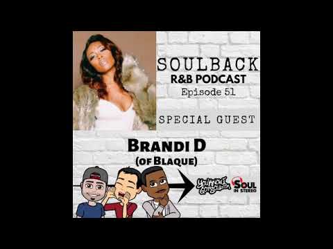 The SoulBack R&B Podcast: Episode 51 (featuring Brandi D of Blaque)