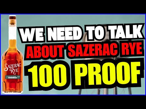 We Need To Talk About Sazerac Rye 100 Proof...