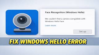 How To Fix We Couldnt Find A Camera Compatible With Windows Hello Face