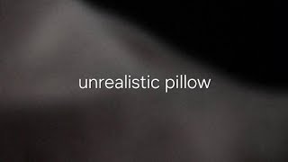 unrealistic pillow