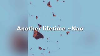 Another lifetime -Nao (lyrics)