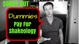 Dummies Pay for Shakeology - How to Get Free Shakeology