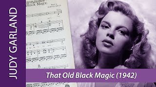 20 Year-old Judy Garland sings THAT OLD BLACK MAGIC (1942) by Johnny Mercer &amp; Harold Arlen