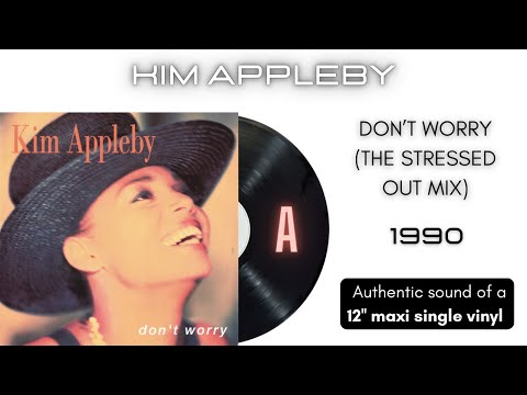 Kim Appleby - Don't Worry (The Stressed Out Mix) [12'' maxi single]