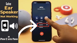 Ear Speaker Not Working on iPhone 12, 12 Mini, 12 Pro Max? Here’s the Fix! (iOS 15)