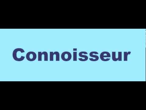 How to pronounce the word "connoisseur"