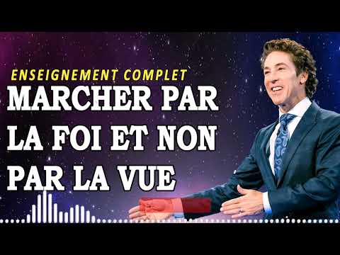 Marcher par la foi et non par la vue | Joel Osteen Enseignement