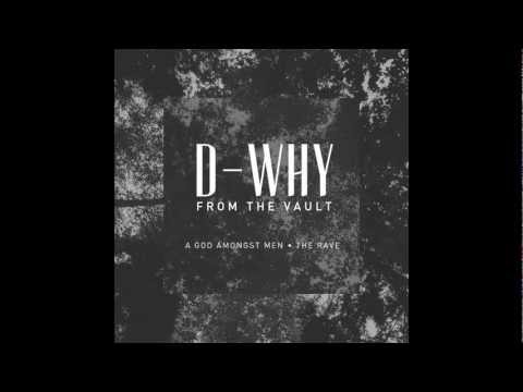 D-WHY - The Rave (2011 Unreleased) *read description*
