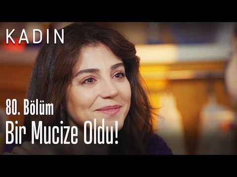 Bir mucize oldu! - Kadın 80. Bölüm