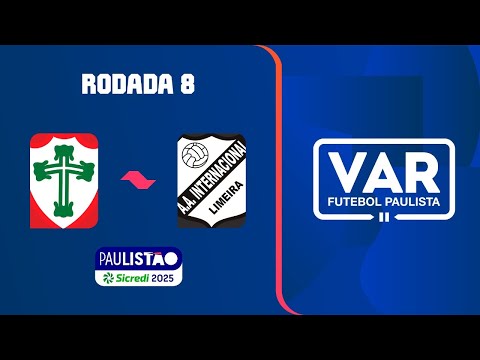 PORTUGUESA X INTER DE LIMEIRA | REVISÕES DO VAR I 8ª RODADA I PAULISTÃO SICREDI 2025
