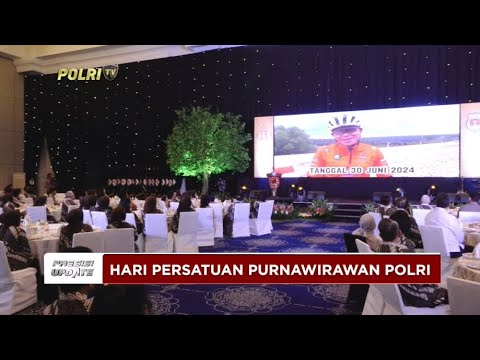 PRESISI UPDATE : HARI PERSATUAN PURNAWIRAWAN POLRI 03/07/24 (21.00)