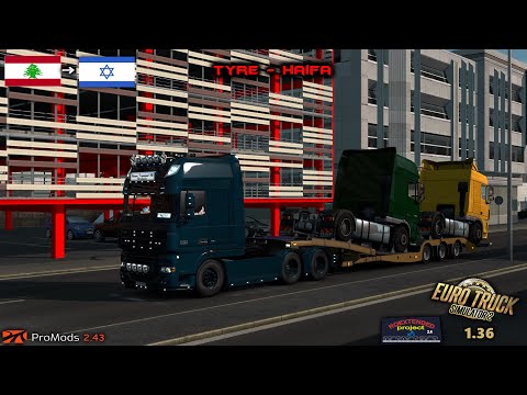 ETS2 1.36 I My Trucking Diary - Ep #273 I Tyre - Haifa I PM 2.43 I RoEx 2.4
