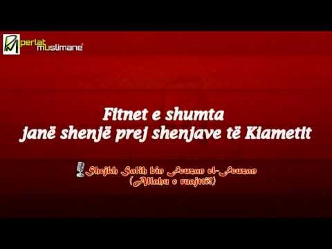 Fitnet e shumta janë shenjë prej shenjave të Kiametit - Feuzan