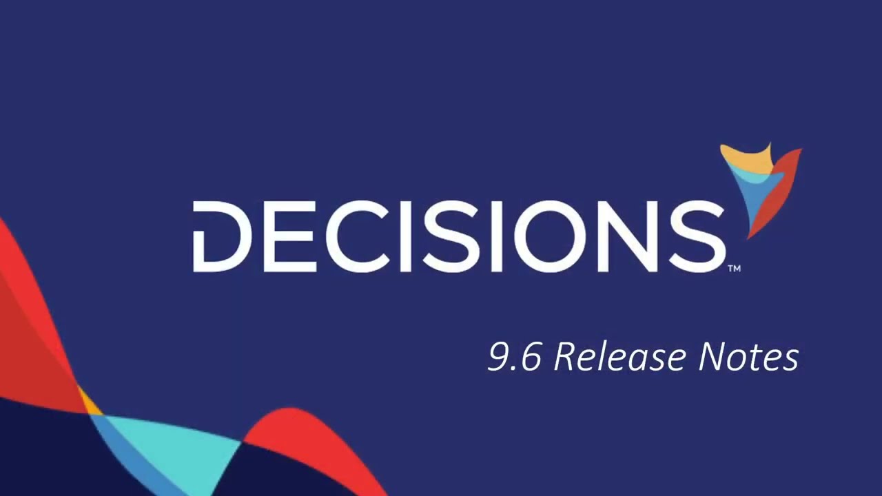 Decisions Version 9.6: Release Notes