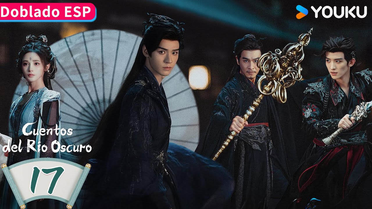 【Doblado ESP】Cuentos del Río Oscuro EP17 | Gong Jun / Peng Xiaoran / Qiao Zhenyu | YOUKU