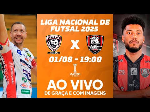 CASCAVEL X CAMPO MOURÃO | LIGA NACIONAL DE FUTSAL - LNF 2025 | AO VIVO E COM IMAGENS