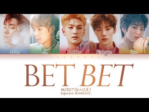 NU&#39;EST (뉴이스트) - BET BET (Color Coded Lyrics Eng/Rom/Han/가사)