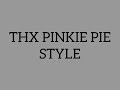 July 23 2022 THX Pinkie Pie Style With THX Broadway 2000 Surround Left Channel