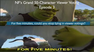 NF’s Grand 50-Character Viewer Voting Episode 3 (Closed)