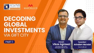 Decoding Global Investments Via Gift City with Mr Arindam Mandal – Marcellus (Part 1)