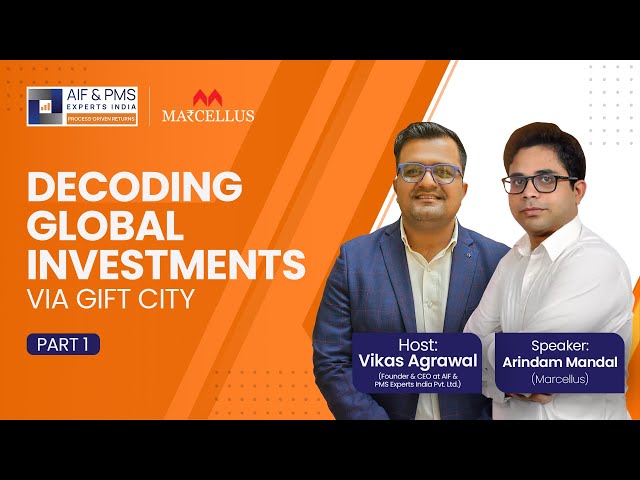 Decoding Global Investments Via Gift City with Mr Arindam Mandal – Marcellus (Part 1)