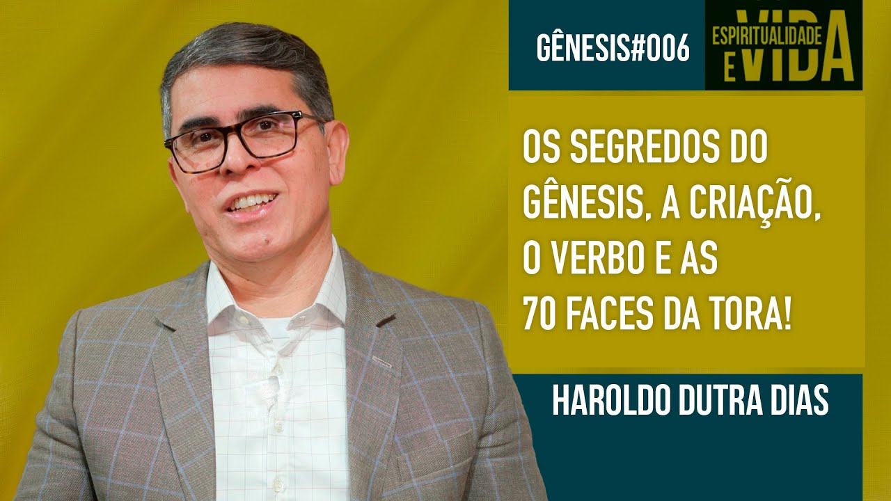 GENESIS 006   - Os Segredos do Gênesis: A Criação, o Verbo Divino e as 70 Faces da Torá!