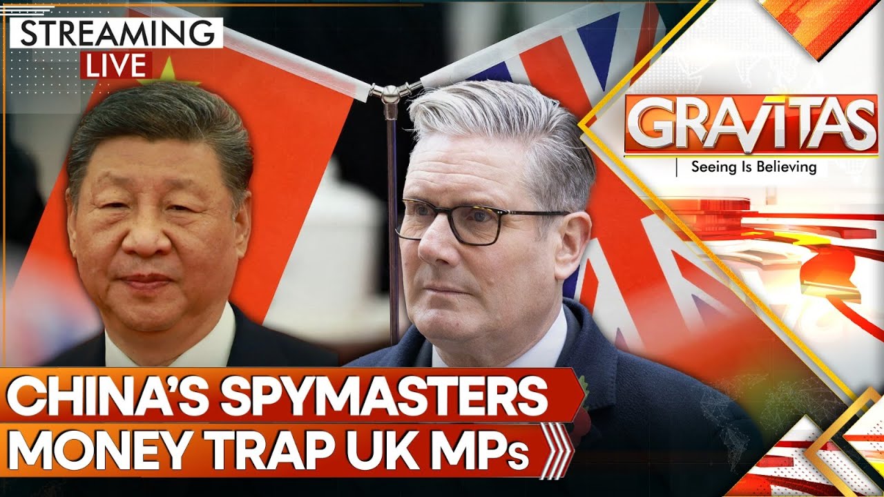 LIVE: China’s Spymasters Money trap British Lords, Ladies and MPs, Says MI5 | GRAVITAS LIVE
